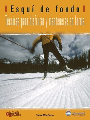 Esquí de Fondo. Técnicas para Disfrutar y Mantenerse en Forma